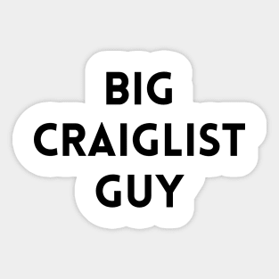 Big Craigslist Guy Sticker